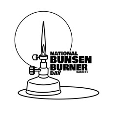 National Bunsen Burner Day to celebrate on March 31st. Line art illustration of a bunsen burner with bold text on white background. An important tool in scientific education.