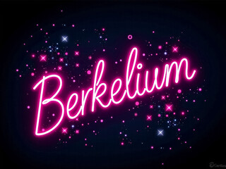 neon A neon sign with the word Berkelium in pink letters, surrounded by a starry background