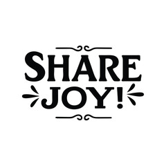 Fototapeta premium share joy typography t-shirt design on white background