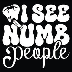 I See Numb People T shirt Design