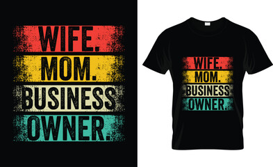 Wife.Mom.Business.Ownwe.Career, Self-employed T-Shirt