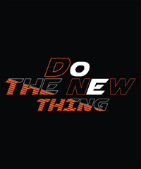 DO THE NEW THING t shirt design