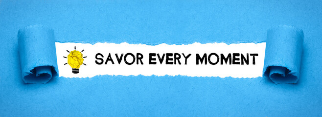 Savor Every Moment	
