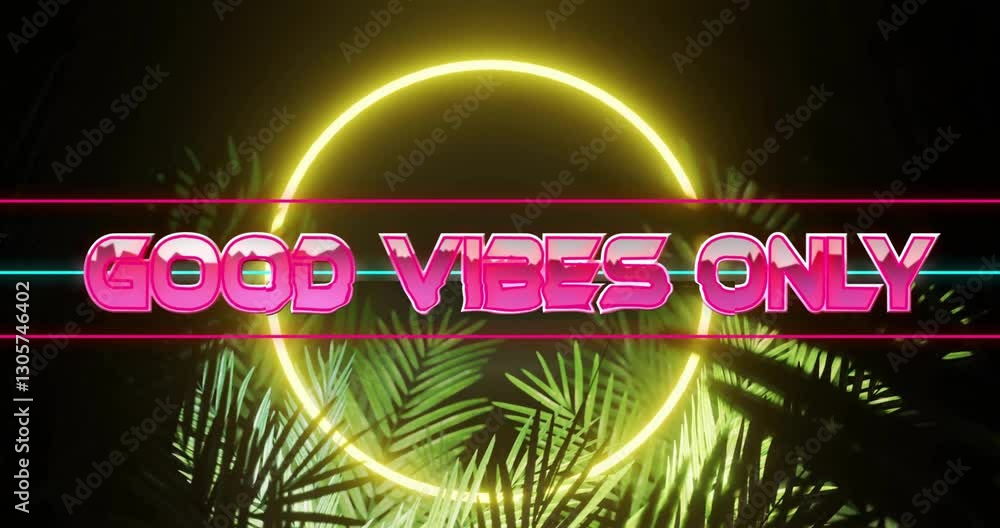 Poster good vibes only text in neon animation with glowing circle and tropical leaves
