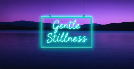 Neon sign gentle stillness deep teal glowing white illuminating smooth lake soft lavender navy sky