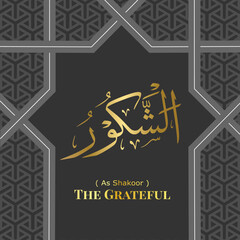 Fototapeta premium Islamic calligraphy design. 99 Names of Allah. Asmaul Husna. 35. ASH-SHAKOOR: ( Translation : The Grateful ) 