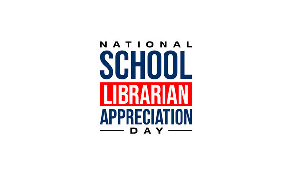 School Librarian Appreciation Day Holiday concept - Powered by Adobe