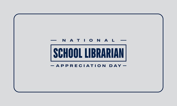 School Librarian Appreciation Day Holiday concept - Powered by Adobe