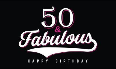 Fabulous 50 . 50th birthday t shirt design