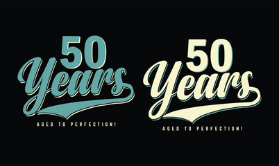 50 Years Aged to Perfection! birthday t shirt design