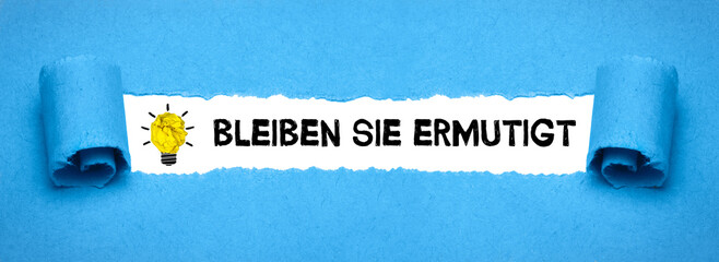 Bleiben Sie ermutigt	
