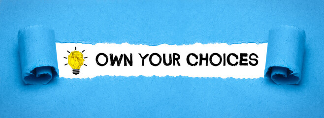 Own Your Choices	
