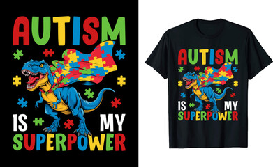 Autism Is My Superpower Dinosaur T-Shirt – Neurodiversity & Awareness Design