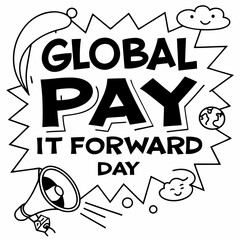 GLOBAL PAY IT FORWARD DAY vector illustration