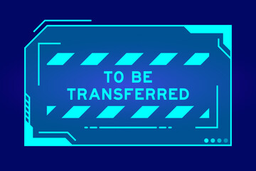 Obraz premium Blue color of futuristic hud banner that have word to be transferred on user interface screen on black background