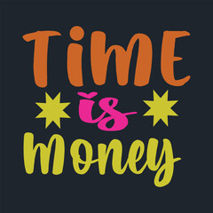 TIME IS MONEY-Motivation Typography T-Shirt Design