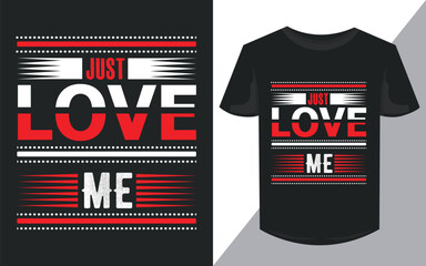 Just Love Me Black T-shirt .