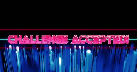 Bold pink Challenge Accepted animation over glowing blue vertical lines background - Powered by Adobe