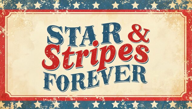 Vintage typography design with &ldquo;Star & Stripes Forever&rdquo;
