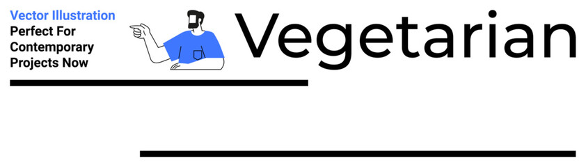Male character pointing towards Vegetarian text in bold typography with clean lines. Ideal for lifestyle, food, dieting, wellness, advertisement, branding, education, flat landing page banner
