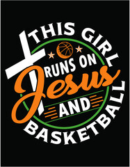 This Girl Runs On Jesus And Basketball Christian Faith - printable editable vector art file.