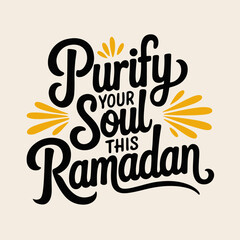 Islamic Calligraphy Vector Illustration with the Phrase 'Purify your soul this Ramadan' – Hand-Lettered Typography for Ramadan and Eid Design