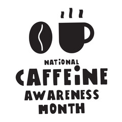 National Caffeine Awareness Month. Coffee cup and coffee bean. Hand drawn design. Illustration on white background.