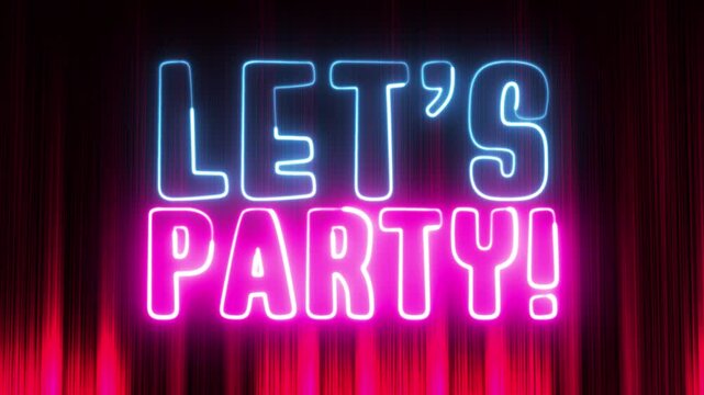 Lets Party neon sign. Neon sign let's party night club. 