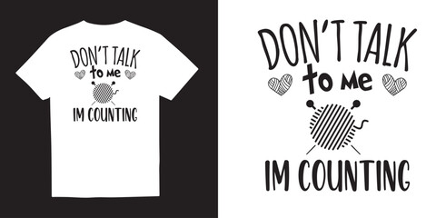 Dont talk to me Im counting crochet tshirt design SVG Bundle, Crochet quotes design Bundle,Hook tshirt idea, Knitting vector, yarn svg, Cricut,Silhouette, crochet design bundle