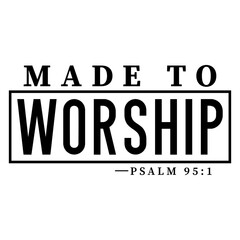 Made to worship Svg