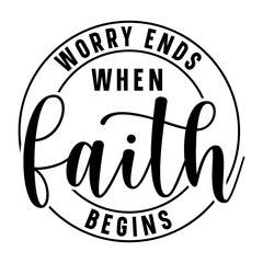 Worry ends when faith begins Svg