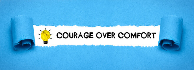 Courage Over Comfort	
