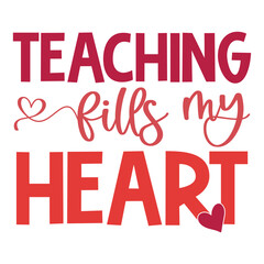 Teaching fills my heart  SVG 