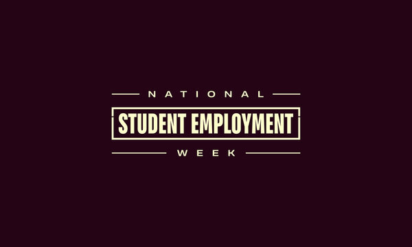 National Student Employment Week Holiday Concept - Powered by Adobe