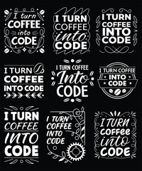 Fototapeta premium I Turn Coffee into Code - Funny Programmer T-Shirt Design