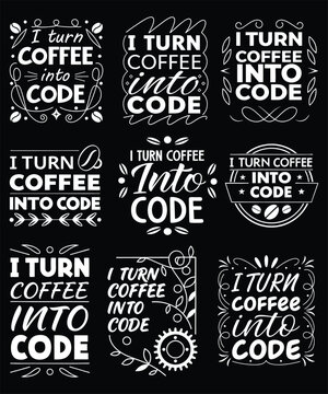 I Turn Coffee into Code - Funny Programmer T-Shirt Design