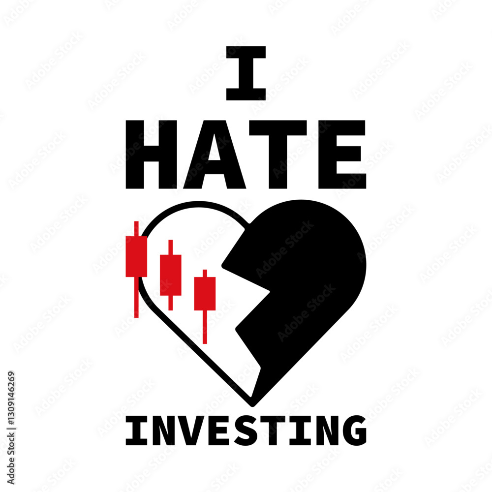 Poster i hate investing - vector design featuring a heart with a candlestick chart