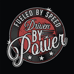 Obraz premium Fueled By Speed Driver By Power T-shirt Design, Graphic Illustration