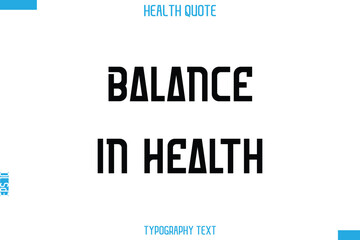 Balance In Health  -Handwritten Text Typography Health Quote