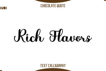 Rich Flavors   Typography Quote Text Calligraphy Sweet Chocolate Slogan