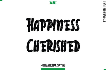 Happiness Cherished Typography Text Inspirational Caption