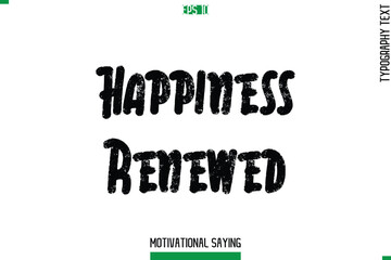 Happiness Renewed   Typography Text Inspirational Caption