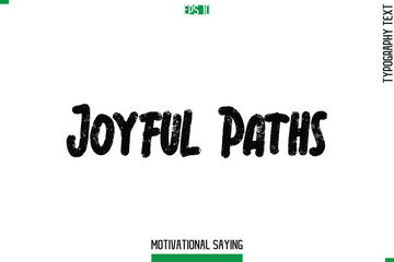 Joyful Paths  Typography Text Inspirational Caption