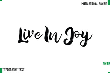 Live In Joy   Typography Text Calligraphy Motivational Quote
