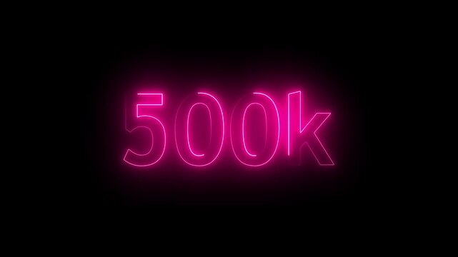 glowing neon 500K text animation on black background. 500k Followers Celebration text animation.
