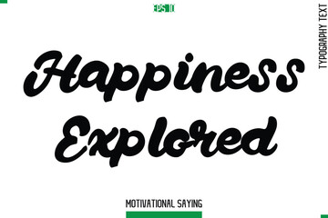 Happiness Explored   Cursive Typography Text Inspirational Caption