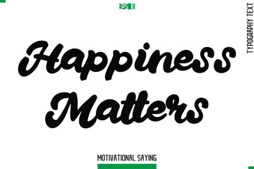 Happiness Matters  Typography Text Inspirational Caption