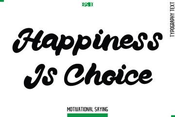 Happiness Is Choice Cursive Typography Text Inspirational Caption
