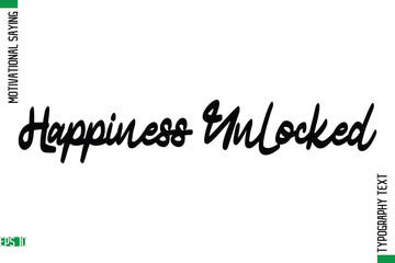 Happiness Unlocked   Motivational Quote In Cursive Text Typography