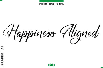 Happiness Aligned   Cursive Typography Text Inspirational Caption